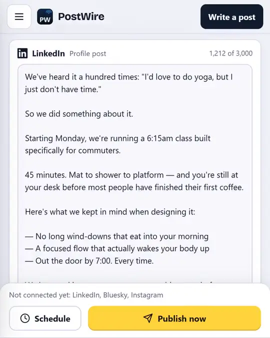 PostWire's composer showing a first-person LinkedIn draft (1,106 of 3,000 characters) and a short Instagram caption with hashtags, both written from one idea about a 6:15am yoga class